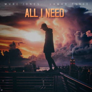 收听Murc Jones的All I Need歌词歌曲