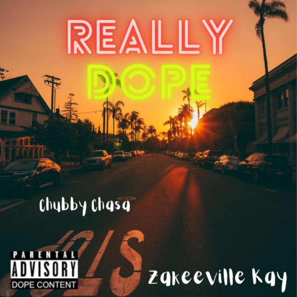 Really Dope (feat. Chubby Chasa)