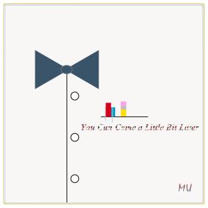 Listen to You Can Come a Little Bit Later (Chinese version) song with lyrics from MU