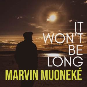 Marvin Muoneké的專輯It Won't Be Long
