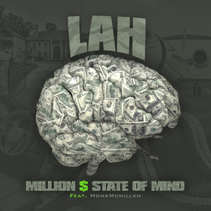 Dengarkan lagu Million $ State of Mind (Explicit) nyanyian LAH dengan lirik