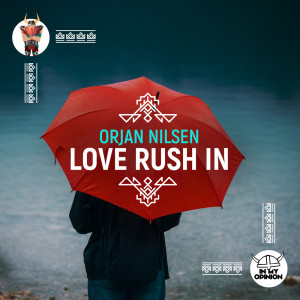 Dengarkan Love Rush In lagu dari Orjan Nilsen dengan lirik