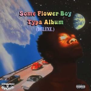 Album Some Flower Boy Typa Album (Deluxe Edition) (Deluxe Edition ) (Explicit) from Sxan