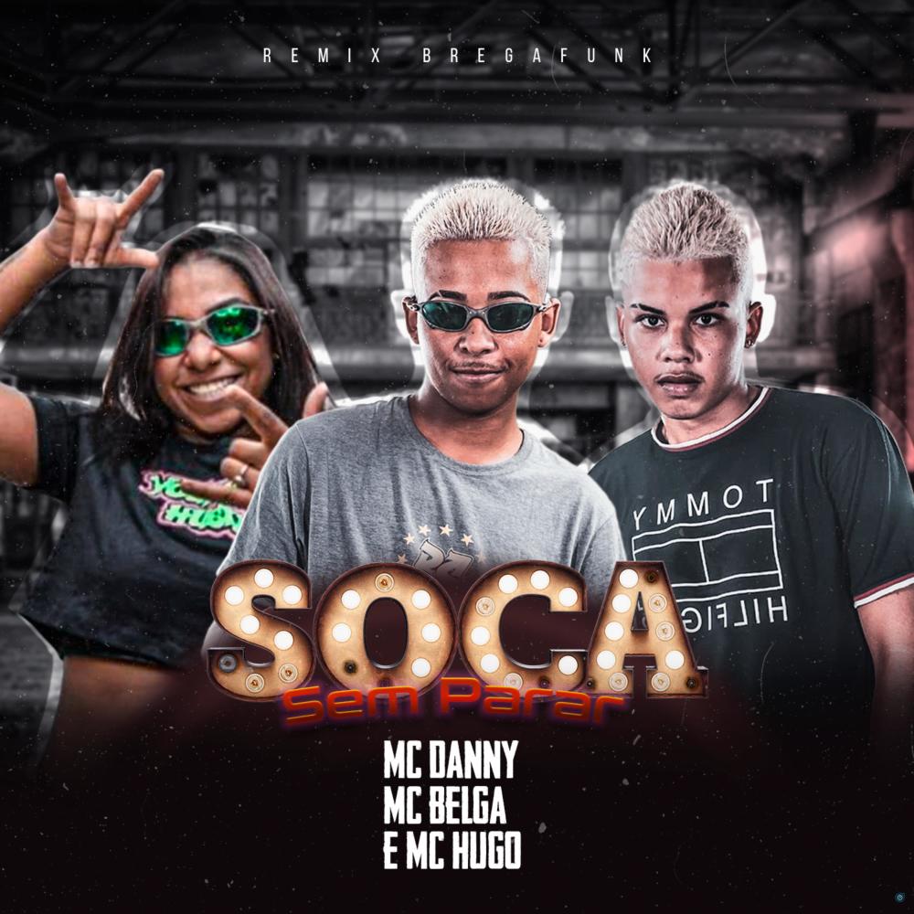 Soca Sem Parar (feat. Mc Hugo & Mc Danny) (Remix Bregafunk|Explicit)