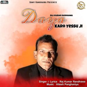 Raj Kumar Randhawa的专辑Daya Karo Yessu Ji