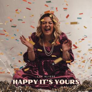 Album Happy It's Yours oleh Cay Aliese