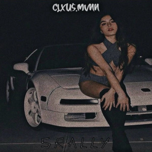 Listen to Srally song with lyrics from CLXUS.MVNN