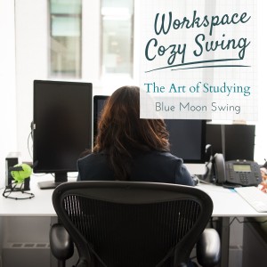 Album Workspace Cozy Swing - The Art of Studying from Blue Moon Swing