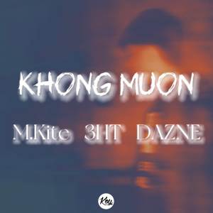 อัลบัม Không Muốn (feat. DAZNE) ศิลปิน 3HT