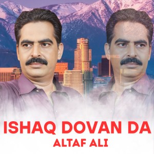 收听Altaf Ali的Ishaq Dovan Da歌词歌曲