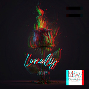 Listen to Lonely (Explicit) song with lyrics from LoFlow