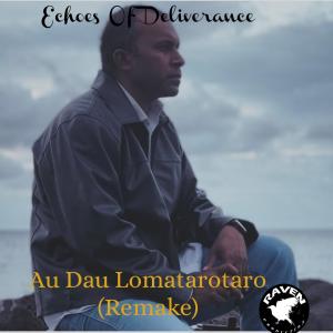 อัลบัม Au Dau Lomatarotaro (Remake) ศิลปิน Echoes Of Deliverance