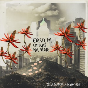 ดาวน์โหลดและฟังเพลง Existem Coisas Na Vida (Ao Vivo) พร้อมเนื้อเพลงจาก Zlia Duncan