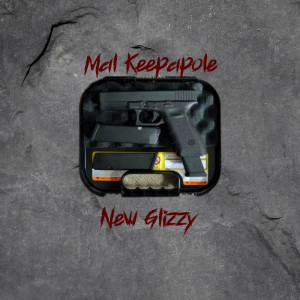 Listen to New Glizzy (Explicit) song with lyrics from Mal Keepapole