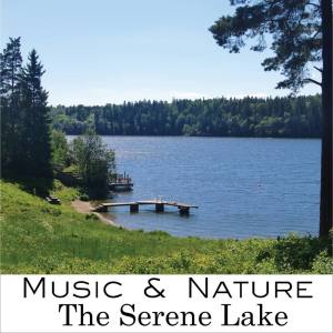 Dengarkan lagu The Serene Lake nyanyian Nature's Magic dengan lirik