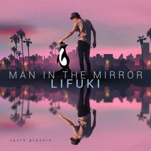 Lifuki的專輯Man in the Mirror