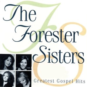 อัลบัม Greatest Gospel Hits ศิลปิน The Forester Sisters