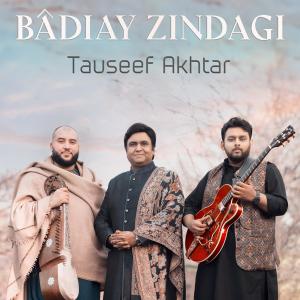 Album Badiay Zindagi oleh Tauseef Akhtar