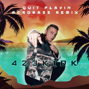 อัลบัม Quit Playin (Acrobass Remix) ศิลปิน 423kidk