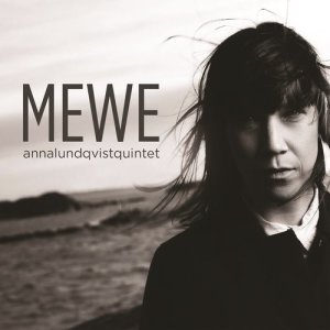 อัลบัม Mewe ศิลปิน Anna Lundqvist Quintet