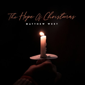 收聽Matthew West的The Hope of Christmas歌詞歌曲