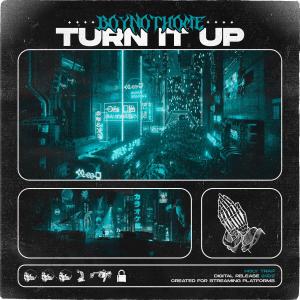 收聽BoyNotHome的Turn It Up歌詞歌曲