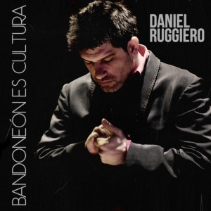 Daniel Ruggiero的專輯Bandoneon Es Cultura