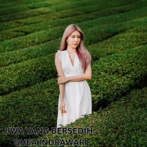 Album JIWA YANG BERSEDIH from Ghea Indrawari