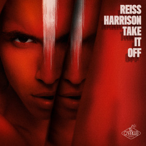 ดาวน์โหลดและฟังเพลง Take It Off (kid.a Club Mix) พร้อมเนื้อเพลงจาก Reiss Harrison
