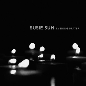 Susie Suh的專輯Evening Prayer EP (Explicit)