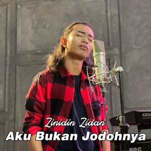 Album Aku Bukan Jodohnya oleh Zinidin Zidan