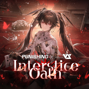 Vanguard Sound的专辑Interstice Oath (From Punishing Gray Raven: Shaper's Ripples)