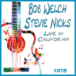 Bob Welch的專輯Live in California 1978