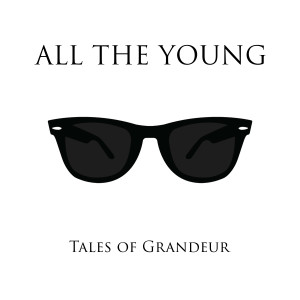 Album Tales of Grandeur from All the Young