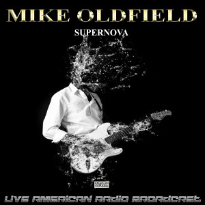 收聽Mike Oldfield的Supernova (Live)歌詞歌曲