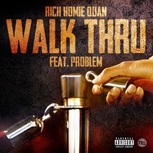 收聽Rich Homie Quan的Walk Thru (Explicit)歌詞歌曲