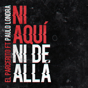 Album Ni Aqui Ni de Alla (feat. paulo londra) from Paulo Londra