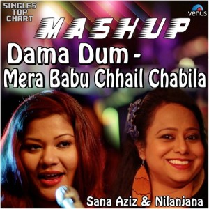 Listen to Mera Babu Chhail Chabila (Mashup) song with lyrics from Sana Aziz