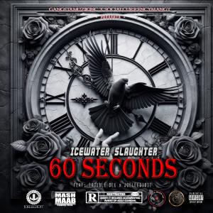 Ice Water Slaughter的專輯60 Seconds (feat. Trouble Dee & JoeLeeDidit) [Explicit]