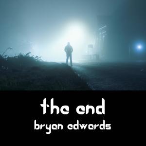 Album The End oleh Bryan Edwards