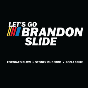 ดาวน์โหลดและฟังเพลง Let's Go Brandon Slide พร้อมเนื้อเพลงจาก Forgiato Blow