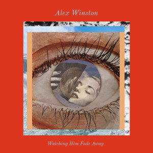 Album Watching Him Fade Away from Alex Winston