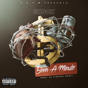 Listen to Been a Minute (Explicit) song with lyrics from Shock