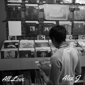 Alex J的专辑All Love (Explicit)