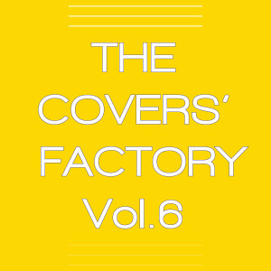 อัลบัม The Covers’ Factory, Vol. 6 ศิลปิน The Covers' Factory