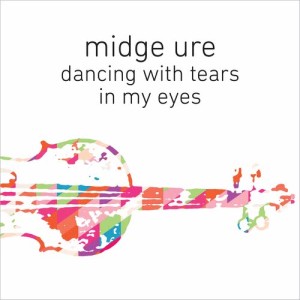 อัลบัม Dancing with Tears in My Eyes (Orchestrated) ศิลปิน Midge Ure