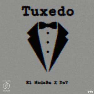 Listen to Tuxedo song with lyrics from El Hadaba