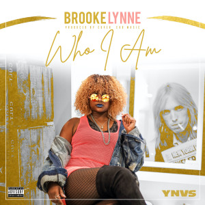 收聽Brooke Lynne的Who I Am (Explicit)歌詞歌曲