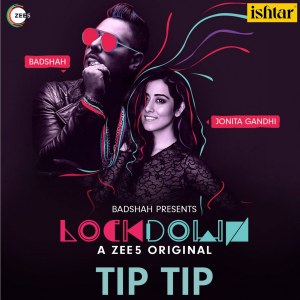 Listen to Tip Tip (From "Lockdown") song with lyrics from Badshah