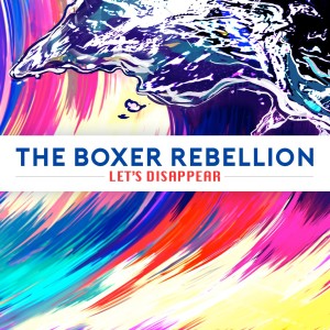 收聽The Boxer Rebellion的Let's Disappear (Radio Edit)歌詞歌曲